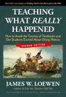 Teaching What Really Happened: How to Avoid the Tyranny of Textbooks and Get Students Excited about Doing History (Multicultural Education) By James W. Loewen, James a. Banks (Editor) Cover Image
