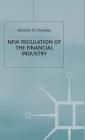 New Regulation of the Financial Industry By D. Chorafas Cover Image