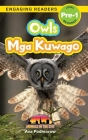 Owls: Bilingual (English/Filipino) (Ingles/Filipino) Mga Kuwago - Animals in the City (Engaging Readers, Level Pre-1) By Ava Podmorow Cover Image