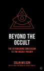Beyond the Occult: The Astonishing Conclusion to the Occult Trilogy By Colin Wilson Cover Image