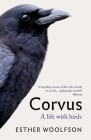 Corvus: A Life with Birds By Esther Woolfson Cover Image