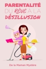 Parentalité: du rêve à la désillusion By La Maman Mystère Cover Image
