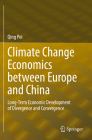 Climate Change Economics Between Europe and China: Long-Term Economic Development of Divergence and Convergence Cover Image
