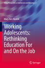 Working Adolescents: Rethinking Education for and on the Job By Mary Ann Maslak Cover Image