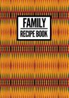 Family Recipe Book: African Fabric Print (9) - Collect & Write Family Recipe Organizer - [Professional] By P2g Innovations Cover Image