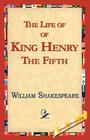 The Life of King Henry the Fifth Cover Image