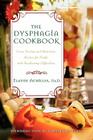 The Dysphagia Cookbook: Great Tasting and Nutritious Recipes for People with Swallowing Difficulties By Elayne Achilles Cover Image