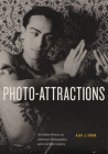 Photo-Attractions: An Indian Dancer, an American Photographer, and a German Camera By Ajay Sinha Cover Image