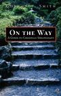 On the Way: A Guide to Christian Spirituality By Gordon T. Smith Cover Image