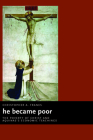 He Became Poor: The Poverty of Christ and Aquinas's Economic Teachings (Eerdmans Ekklesia) By Christopher A. Franks Cover Image