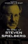 The Films of Steven Spielberg (Scarecrow Filmmakers #94) By Charles L. P. Silet (Editor) Cover Image
