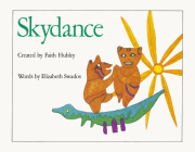 Skydance By Faith Hubley, Elizabeth Swados (Illustrator) Cover Image
