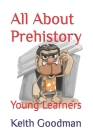 All About Prehistory: Young Learners Cover Image