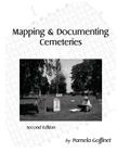 Mapping & Documenting Cemeteries By Pamela Goffinet Cover Image