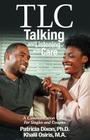TLC--Talking and Listening with Care: A Communication Guide for Singles and Couples By Patricia Dixon, Khalil Osiris Cover Image