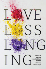 Love, Loss and Longing: South Asian Canadian Plays By Dalbir Singh (Editor) Cover Image