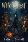 Witch Test By Katie L. Carroll Cover Image