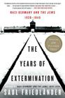 The Years of Extermination: Nazi Germany and the Jews, 1939-1945 By Saul Friedlander Cover Image