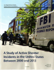 A Study of Active Shooter Incidents in the United States Between 2000 and 2013 By Federal Bureau of Investigation (U.S.) (Editor), Katheriine W. Schweit, Pete J. Blair Cover Image