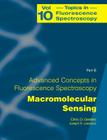 Advanced Concepts in Fluorescence Sensing: Part B: Macromolecular Sensing (Topics in Fluorescence Spectroscopy #10) By Chris D. Geddes (Editor), Joseph R. Lakowicz (Editor) Cover Image
