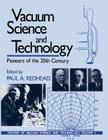 Vacuum Science and Technology: Pioneers of the 20th Century (Avs Classics in Vacuum Science and Technology) Cover Image