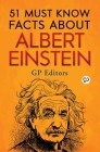 51 Must Know Facts About Albert Einstein By GP Cover Image