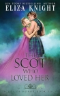 The Scot Who Loved Her By Eliza Knight Cover Image