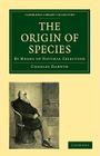 The Origin of Species: By Means of Natural Selection, or the Preservation of Favoured Races in the Struggle for Life (Cambridge Library Collection - Darwin) By Charles Darwin Cover Image