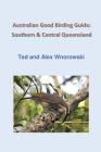 Australian Good Birding Guide: Southern & Central Queensland Cover Image