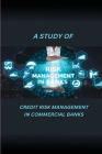 A Study of Credit Risk Management in Commercial Banks By S. Sankares Wari Cover Image