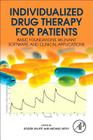 Individualized Drug Therapy for Patients: Basic Foundations, Relevant Software and Clinical Applications By Roger W. Jelliffe (Editor), Michael Neely (Editor) Cover Image