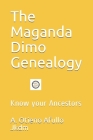 The Maganda Dimo Genealogy: Know your Ancestors By A. Afullo Otieno Jkdm Cover Image