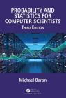 Probability and Statistics for Computer Scientists By Michael Baron Cover Image