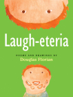 Laugh-Eteria By Douglas Florian, Douglas Florian (Illustrator) Cover Image