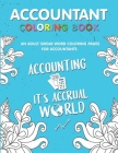Accountant Coloring Book: A Snarky & Humorous Accounting Coloring Book for Stress Relief & Relaxation - A Coloring Book for Accountants - Gifts Cover Image