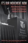 It's Our Movement Now: Black Women's Politics and the 1977 National Women's Conference By Laura L. Lovett (Editor), Rachel Jessica Daniel (Editor), Kelly N. Giles (Editor) Cover Image