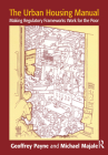 The Urban Housing Manual: Making Regulatory Frameworks Work for the Poor By Geoffrey Payne, Michael Majale Cover Image