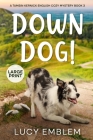 Down Dog!: Tamsin Kernick Large Print English Cozy Mystery Book 3 Cover Image