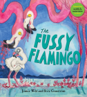 The Fussy Flamingo (The Five Flamingos #4) By Jonnie Wild, Brita Granstro¨m (Illustrator) Cover Image