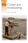 Cricket and Broadcasting (Studies in Popular Culture) Cover Image