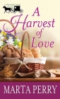 A Harvest of Love: A Promise Glen Novel By Marta Perry Cover Image