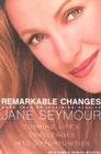 Remarkable Changes: Turning Life's Challenges into Opportunities By Jane Seymour Cover Image