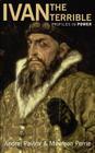 Ivan the Terrible (Profiles in Power) By Maureen Perrie, Andrei Pavlov Cover Image