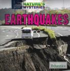Earthquakes (Nature's Mysteries) By Paula Johanson Cover Image