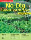 Home Gardener's No-Dig Raised Bed Gardens: Growing Vegetables, Salads and Soft Fruit in Raised No-Dig Beds (Specialist Guide) Cover Image