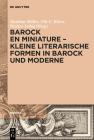 Barock en miniature - Kleine literarische Formen in Barock und Moderne (Minima #2) By Matthias Müller (Editor), Nils C. Ritter (Editor), Pauline Selbig (Editor) Cover Image