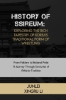 History of Ssireum: Exploring the Rich Tapestry of Korea's Traditional Form of Wrestling: From Folklore to National Pride: A Journey Throu Cover Image