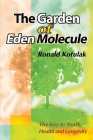 The Garden of Eden Molecule: The Key to Youth, Health and Longevity By Ronald Kotulak (Editor) Cover Image