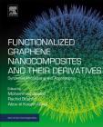 Functionalized Graphene Nanocomposites and Their Derivatives: Synthesis, Processing and Applications (Micro and Nano Technologies) Cover Image
