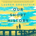 Our Short History Lib/E By Karen White (Read by), Lauren Grodstein Cover Image